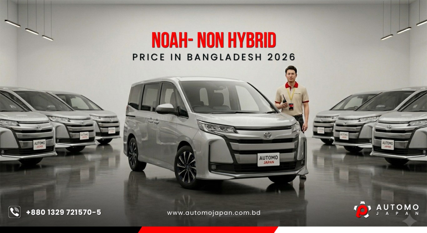 Toyota Noah Non-Hybrid Price in Bangladesh 2026 | Import Duty & Buying Guide